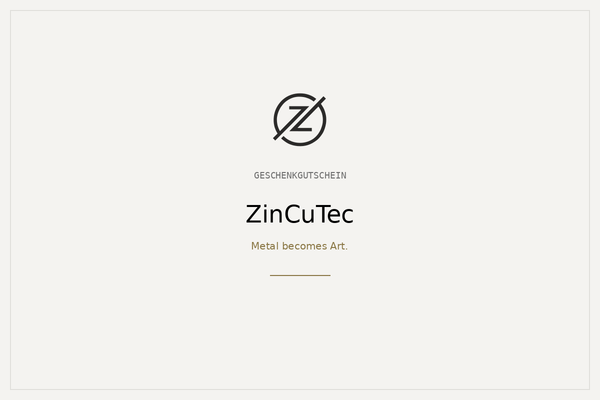 ZinCuTec Geschenkgutschein